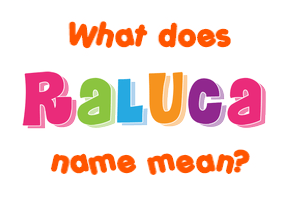 Meaning of Raluca Name