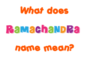 Meaning of Ramachandra Name