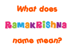Meaning of Ramakrishna Name