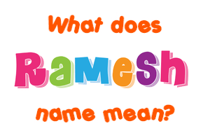Meaning of Ramesh Name