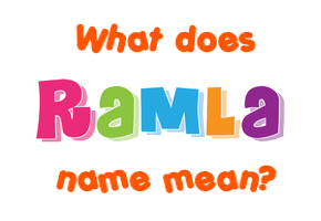 Meaning of Ramla Name