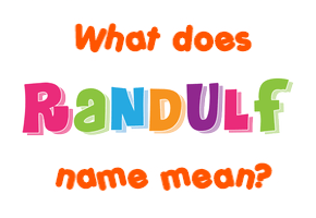 Meaning of Randulf Name