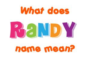 Meaning of Randy Name