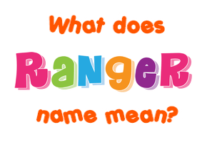 Meaning of Ranger Name