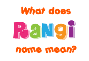 Meaning of Rangi Name