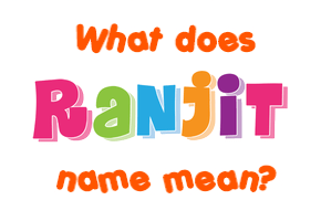 Meaning of Ranjit Name