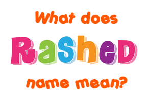 Meaning of Rashed Name