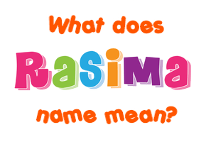 Meaning of Rasima Name