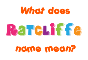 Meaning of Ratcliffe Name