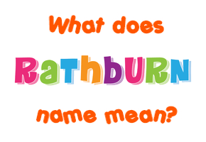 Meaning of Rathburn Name