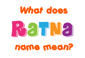 Meaning of Ratna Name