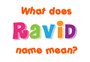 Meaning of Ravid Name