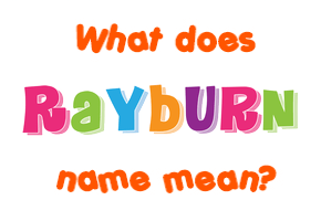 Meaning of Rayburn Name