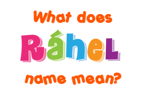 Meaning of Ráhel Name
