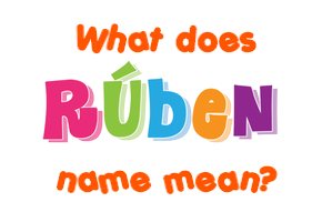 Meaning of Rúben Name