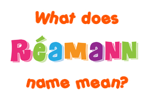 Meaning of Réamann Name