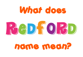 Meaning of Redford Name