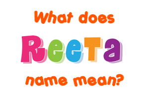 Meaning of Reeta Name