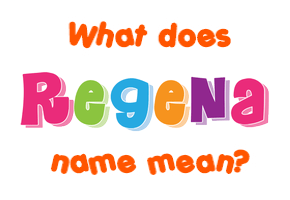 Meaning of Regena Name