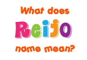 Meaning of Reijo Name