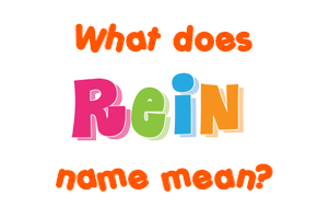 Meaning of Rein Name
