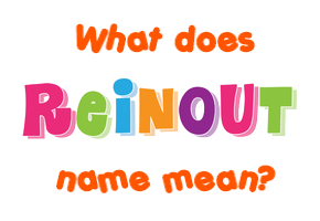 Meaning of Reinout Name