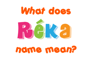 Meaning of Réka Name
