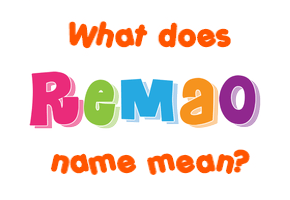 Meaning of Remao Name