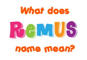 Meaning of Remus Name
