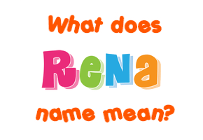 Meaning of Rena Name