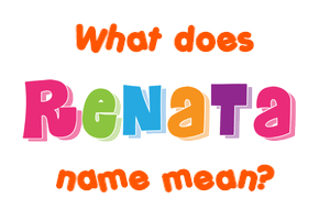 Meaning of Renata Name