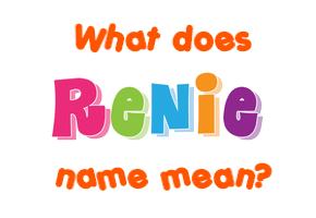 Meaning of Renie Name