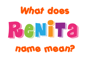 Meaning of Renita Name