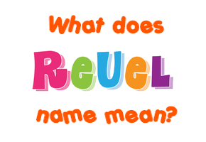 Meaning of Reuel Name