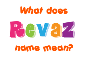 Meaning of Revaz Name