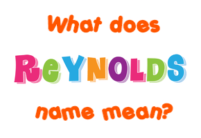 Meaning of Reynolds Name