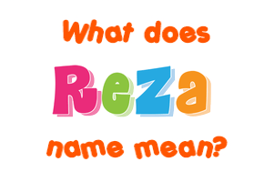Meaning of Reza Name