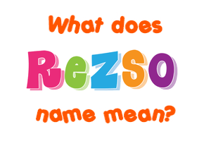 Meaning of Rezso Name
