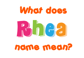 Meaning of Rhea Name
