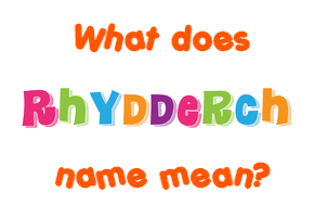 Meaning of Rhydderch Name