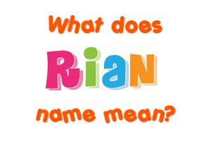 Meaning of Rian Name