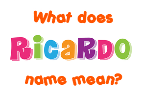 Meaning of Ricardo Name