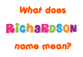 Meaning of Richardson Name