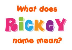 Meaning of Rickey Name