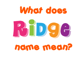 Meaning of Ridge Name