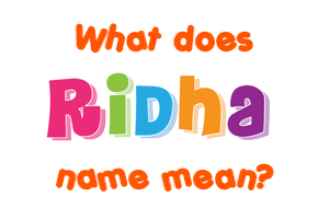 Meaning of Ridha Name