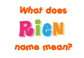Meaning of Rien Name