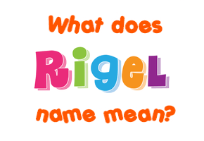 Meaning of Rigel Name