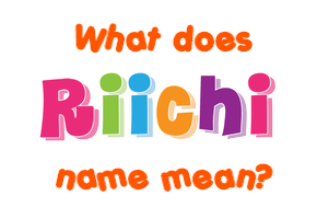 Meaning of Riichi Name