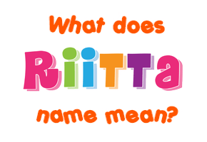Meaning of Riitta Name